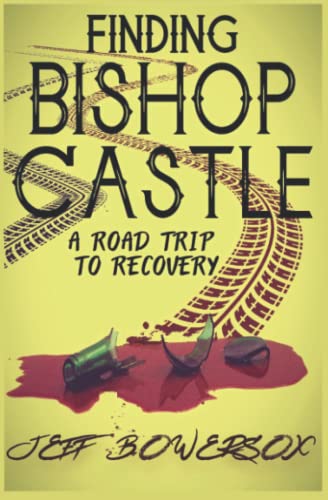 Stock image for Finding Bishop Castle: A Road Trip to Recovery for sale by GreatBookPrices