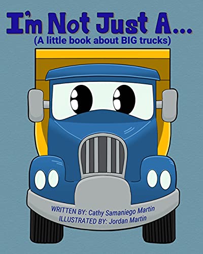 Stock image for I'm Not Just A.: (A little book about BIG trucks) for sale by SecondSale