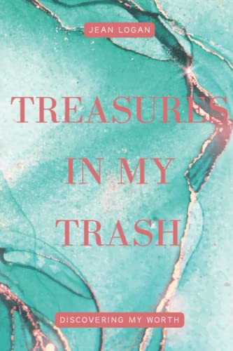 Beispielbild fr Treasures In My Trash: ?Discovering My Worth? zum Verkauf von GF Books, Inc.