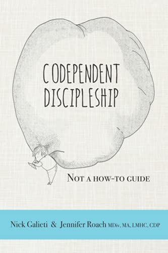Beispielbild fr Codependent Discipleship: Not a how-to guide zum Verkauf von ThriftBooks-Dallas