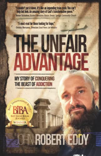 9780578892023: The Unfair Advantage: My Story of Conquering the Beast of Addiction