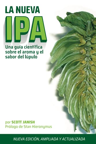 Imagen de archivo de La Nueva IPA: Una Gu?a cient?fica sobre el sabor y el aroma del l?pulo (Spanish Edition) a la venta por Front Cover Books