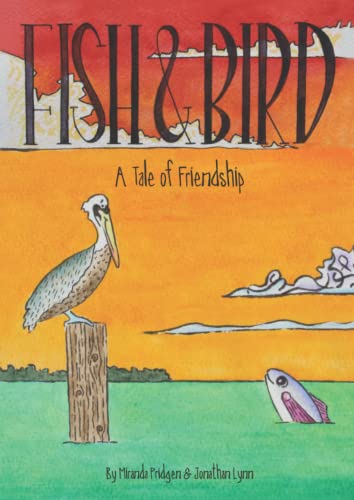 Beispielbild fr Fish & Bird: A Tale of Friendship zum Verkauf von ThriftBooks-Dallas