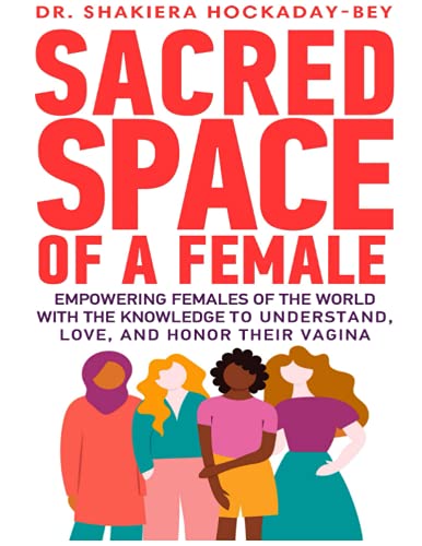 Beispielbild fr SACRED SPACE OF A FEMALE: Empowering Females Of The World With The Knowledge To Understand Love, And Honor Their Vagina zum Verkauf von ThriftBooks-Dallas