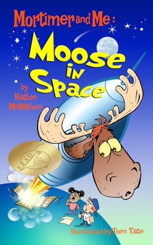 Beispielbild fr Mortimer and Me: Moose In Space: (#4 in the Mortimer and Me series) zum Verkauf von Save With Sam