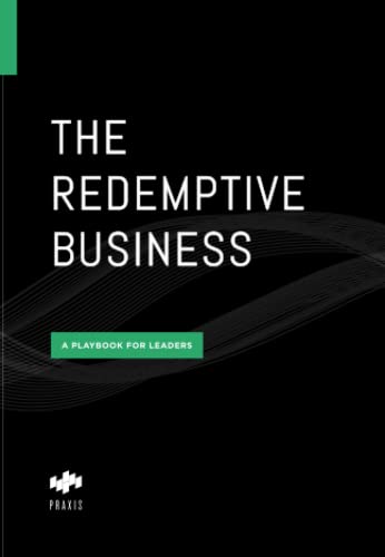Stock image for The Redemptive Business: A Playbook for Leaders for sale by Hafa Adai Books