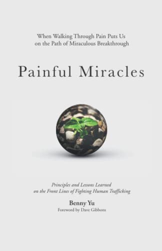 9780578901084: Painful Miracles: When Walking Through Pain Puts Us on the Path of Miraculous Breakthrough