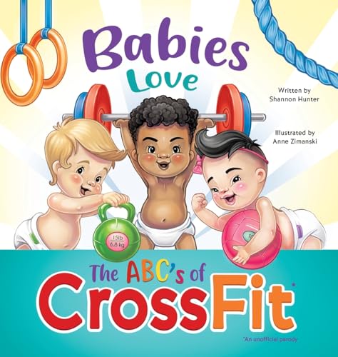 Beispielbild fr Babies Love the ABCs of CrossFit zum Verkauf von Goodwill
