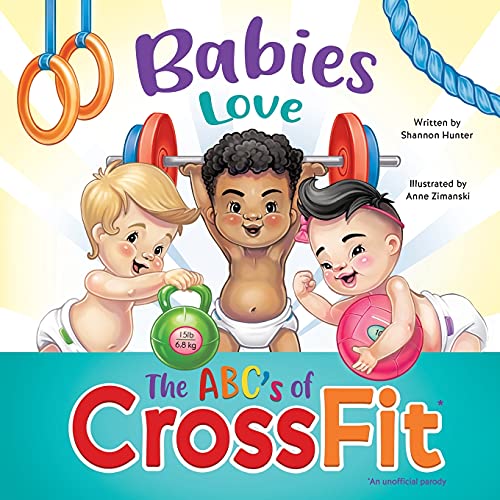 Beispielbild fr Babies Love the ABCs of CrossFit zum Verkauf von ThriftBooks-Dallas