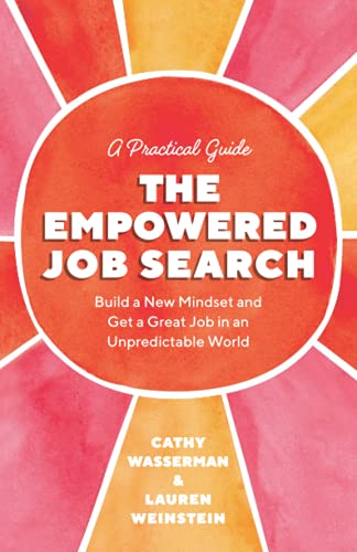 Stock image for The Empowered Job Search: Build a New Mindset and Get a Great Job in an Unpredictable World for sale by HPB-Red