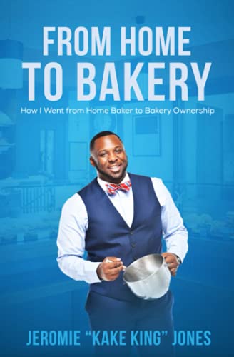 Imagen de archivo de From Home to Bakery: How I Went From Home Baker to Bakery Ownership a la venta por ThriftBooks-Atlanta