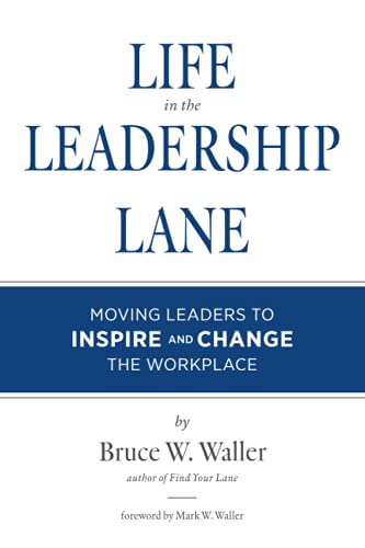 Imagen de archivo de Life in the Leadership Lane: Moving Leaders to Inspire and Change the Workplace! a la venta por BooksRun