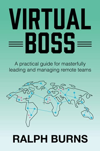 Stock image for Virtual Boss: A practical guide for masterfully leading and managing remote teams for sale by ThriftBooks-Dallas