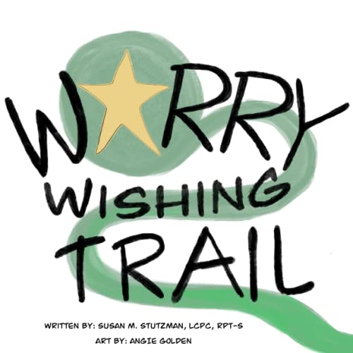Stock image for Worry Wishing Trail: An Experiential Guide For Children Struggling With Worry for sale by Books Unplugged