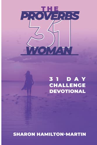 Imagen de archivo de The Proverb 31 Woman: 31 Day Challenge Devotional a la venta por Ria Christie Collections