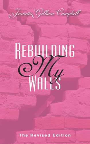 Stock image for Rebuilding My Walls: The Revised Edition for sale by Blue Vase Books