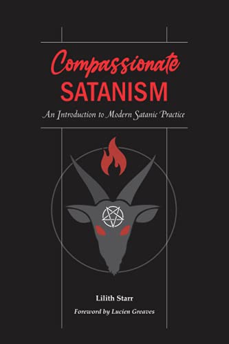 Beispielbild fr Compassionate Satanism: An Introduction to Modern Satanic Practice zum Verkauf von HPB-Diamond