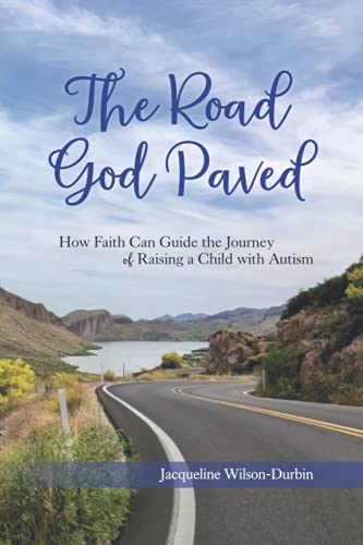 Stock image for The Road God Paved: How Faith Can Guide the Journey of Raising a Child with Autism for sale by ThriftBooks-Atlanta