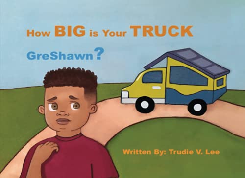 Imagen de archivo de How BIG Is Your TRUCK GreShawn a la venta por GF Books, Inc.