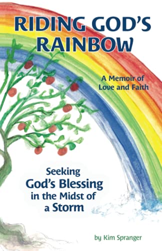 Stock image for RIDING GODS RAINBOW: Seeking Gods Blessing in the Midst of a Storm. for sale by Goodwill Southern California