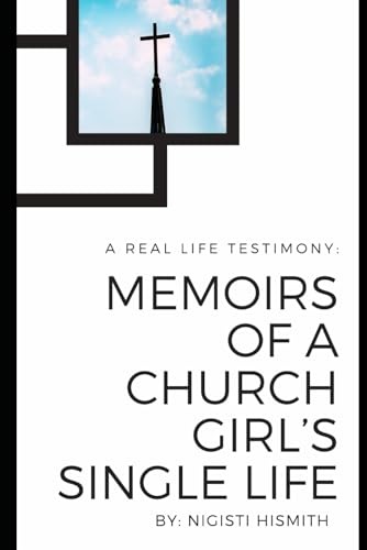 Imagen de archivo de Memoirs of a Church Girl's Single Life: A Real Life Testimony a la venta por SecondSale