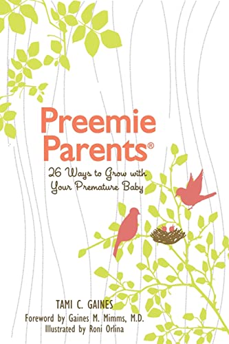 9780578923444: Preemie Parents, 26 Ways to Grow with Your Premature Baby