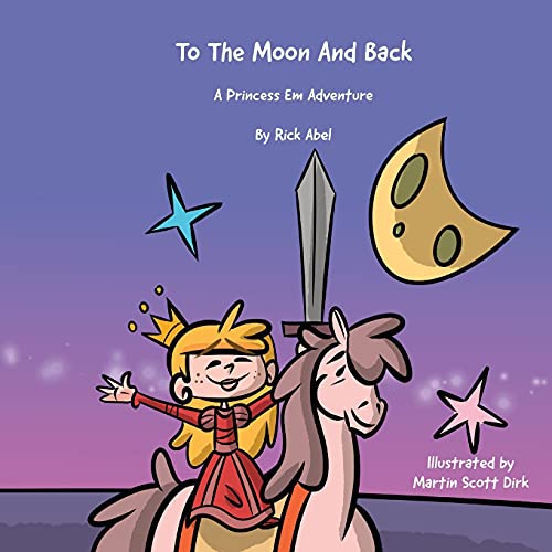 Stock image for TO THE MOON AND BACK - A Princess Em Adventure for sale by WorldofBooks