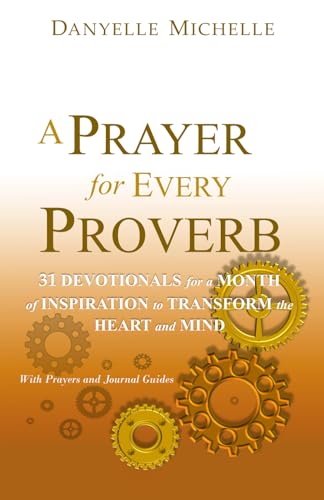 Imagen de archivo de A Prayer for Every Proverb: 31 Devotionals for a Month of Inspiration to Transform the Heart and Mind a la venta por SecondSale