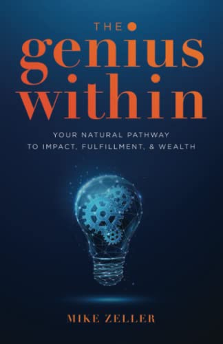 Stock image for The Genius Within: Your Natural Pathway to Impact, Fulfillment, & Wealth for sale by SecondSale
