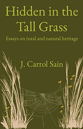 Beispielbild fr Hidden in the Tall Grass: Essays on rural and natural heritage zum Verkauf von GreatBookPrices