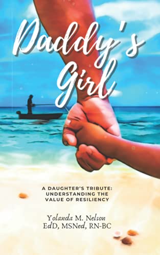 Stock image for Daddy's Girl-A Daughter's Tribute: Understanding the Value of Resiliency for sale by Books Unplugged