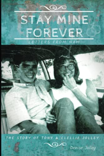 Stock image for Stay Mine Forever.Letters From Nam: The Story of Tony and Clellie Jolley for sale by -OnTimeBooks-