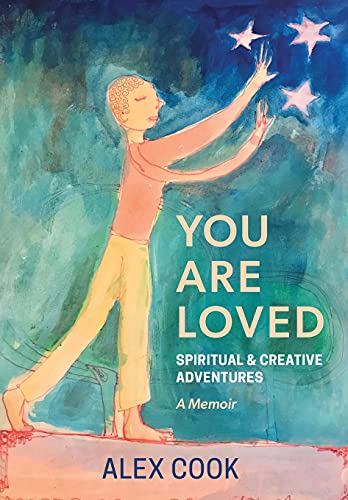 Stock image for You Are Loved, Spiritual and Creative Adventures, A Memoir for sale by ThriftBooks-Dallas