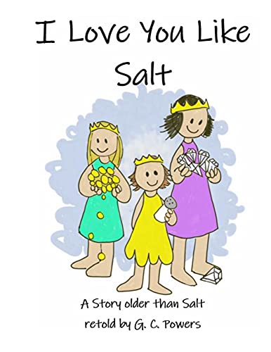 Beispielbild fr I Love You Like Salt: A fairy Tale Older Than Salt zum Verkauf von GF Books, Inc.