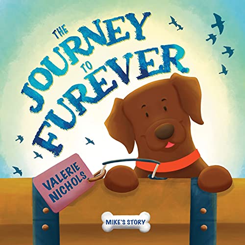 Imagen de archivo de The Journey to Furever: Mike's Story a la venta por Lucky's Textbooks