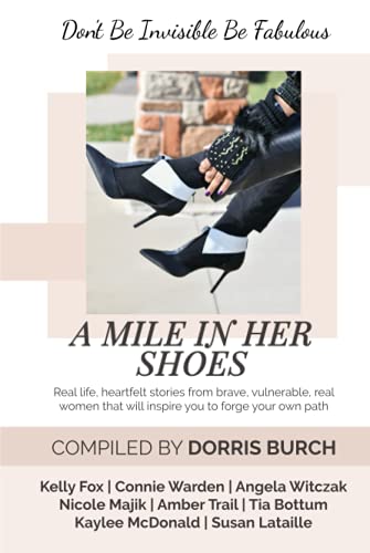 Stock image for Don't Be Invisible Be Fabulous: A Mile In Her Shoes for sale by Jenson Books Inc