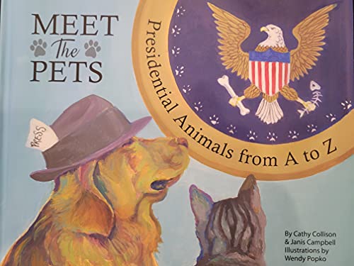 Imagen de archivo de Meet The Pets - Presidential Animals from A to Z a la venta por Reliant Bookstore