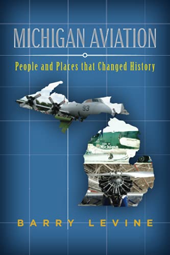 Stock image for Michigan Aviation: People and Places that Changed History for sale by GreatBookPrices
