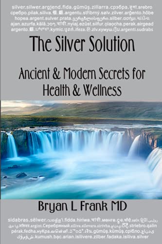 Stock image for The SIlver Solution: Ancient Modern Secrets for Health Wellness for sale by Zoom Books Company