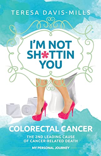 Imagen de archivo de I'm Not Sh*ttin You: My Personal Journey With Colorectal Cancer a la venta por GreatBookPrices