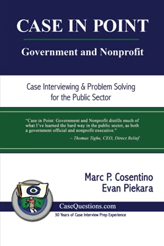 Stock image for CASE IN POINT: Government and Nonprofit: Case Interview and Strategic Preparation for Consulting Interviews in the Public Sector for sale by BooksRun