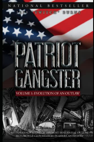 Stock image for Patriot Gangster : Volume 1, Evolution of an Outlaw for sale by Better World Books: West
