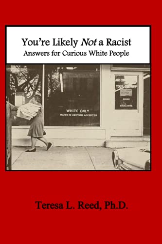 Stock image for You're Likely Not a Racist : Answers for Curious White People for sale by Better World Books