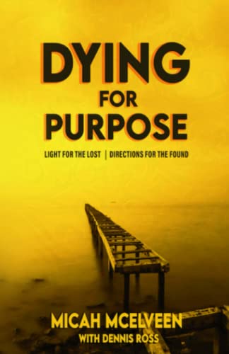 Stock image for Dying for Purpose: Light for Lost | Direction for Found for sale by SecondSale