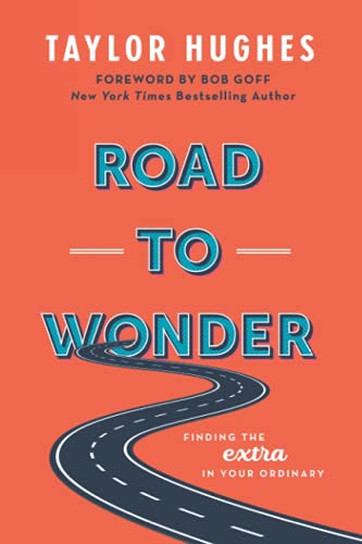 Beispielbild fr Road to Wonder: Finding the Extra in Your Ordinary zum Verkauf von SecondSale