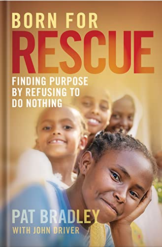 Beispielbild fr Born For Rescue: Finding Purpose By Refusing To Do Nothing zum Verkauf von HPB-Emerald