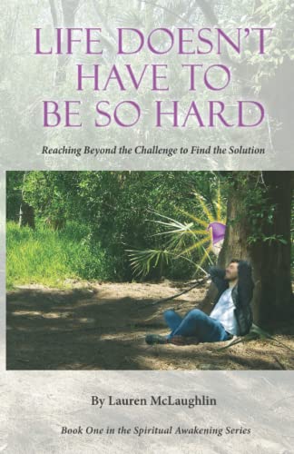 Stock image for Life Doesn't Have to Be So Hard: Reaching Beyond the Challenge to Find the Solution for sale by ThriftBooks-Dallas