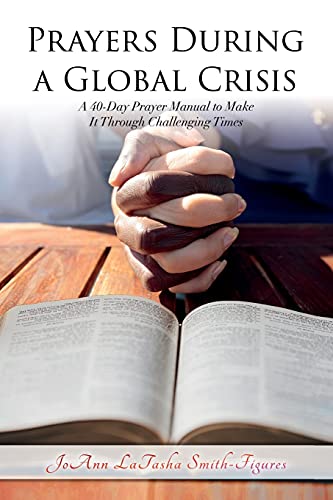 Imagen de archivo de Prayers During a Global Crisis: A 40-Day Prayer Manual to Make It Through Challenging Times a la venta por ThriftBooks-Dallas