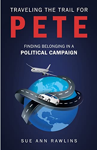 Beispielbild fr Traveling the Trail for Pete : Finding Belonging in a Political Campaign zum Verkauf von Better World Books