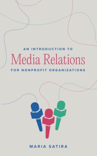 Beispielbild fr An Introduction to Media Relations for Nonprofit Organizations zum Verkauf von SecondSale